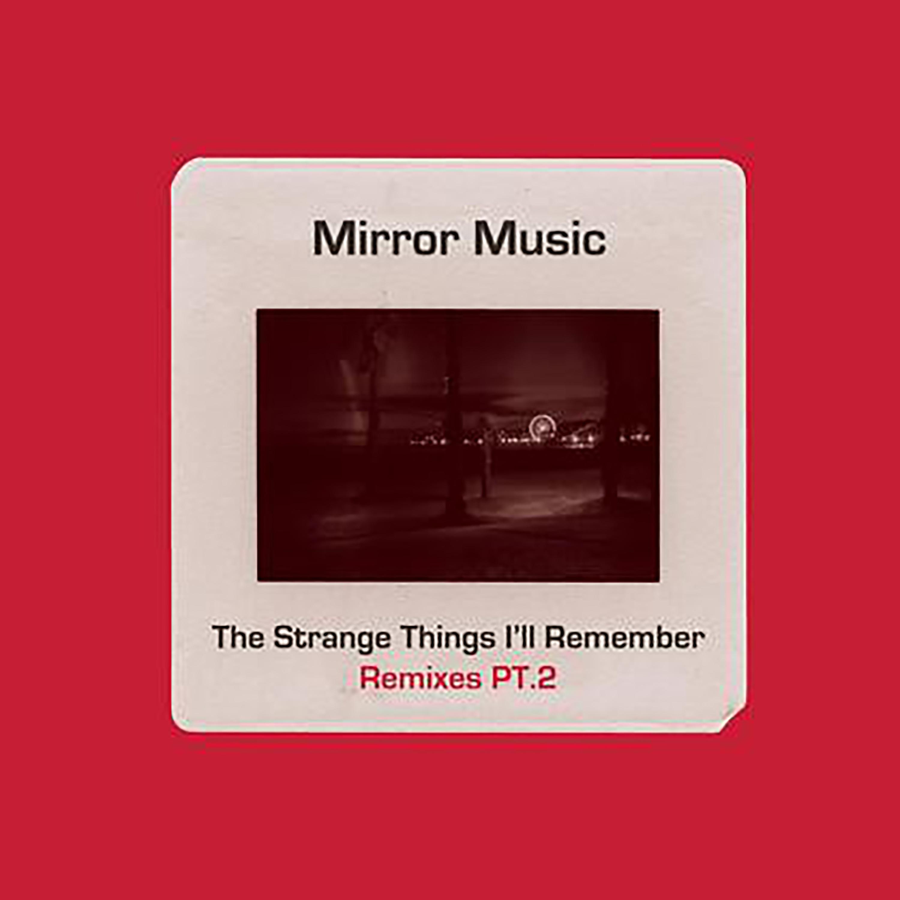 The Strange Things I'll Remember