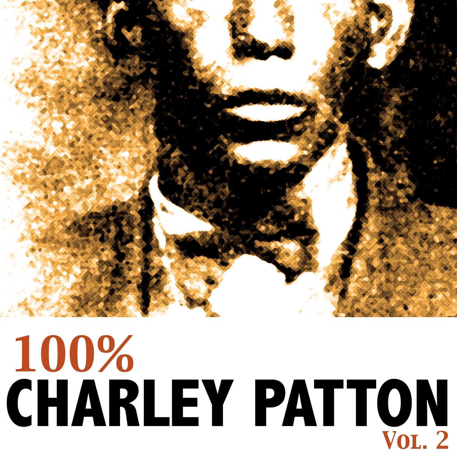 100% Charley Patton, Vol. 2