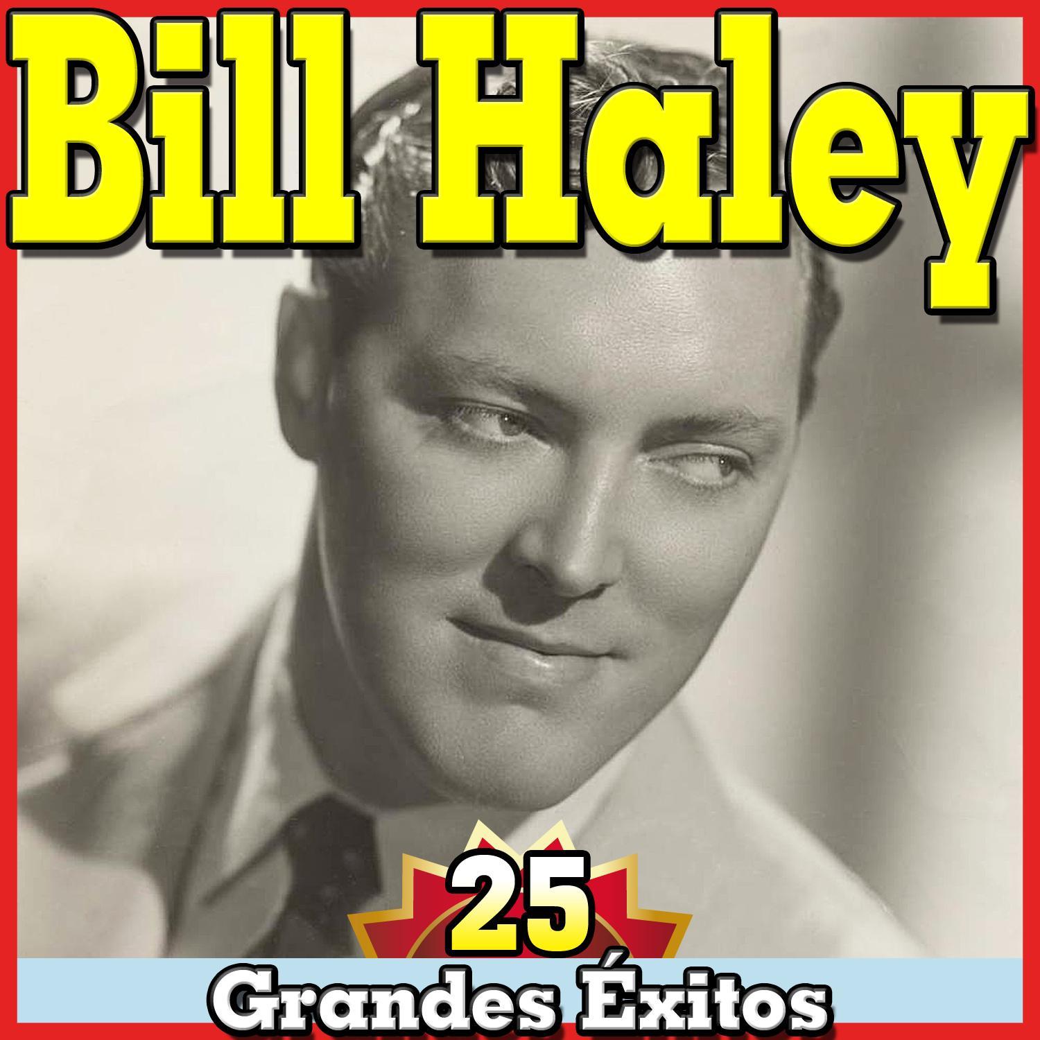 Bill Haley. 25 Grandes Éxitos