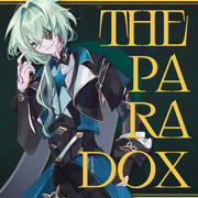 The Paradox（那刻夏原创同人曲）