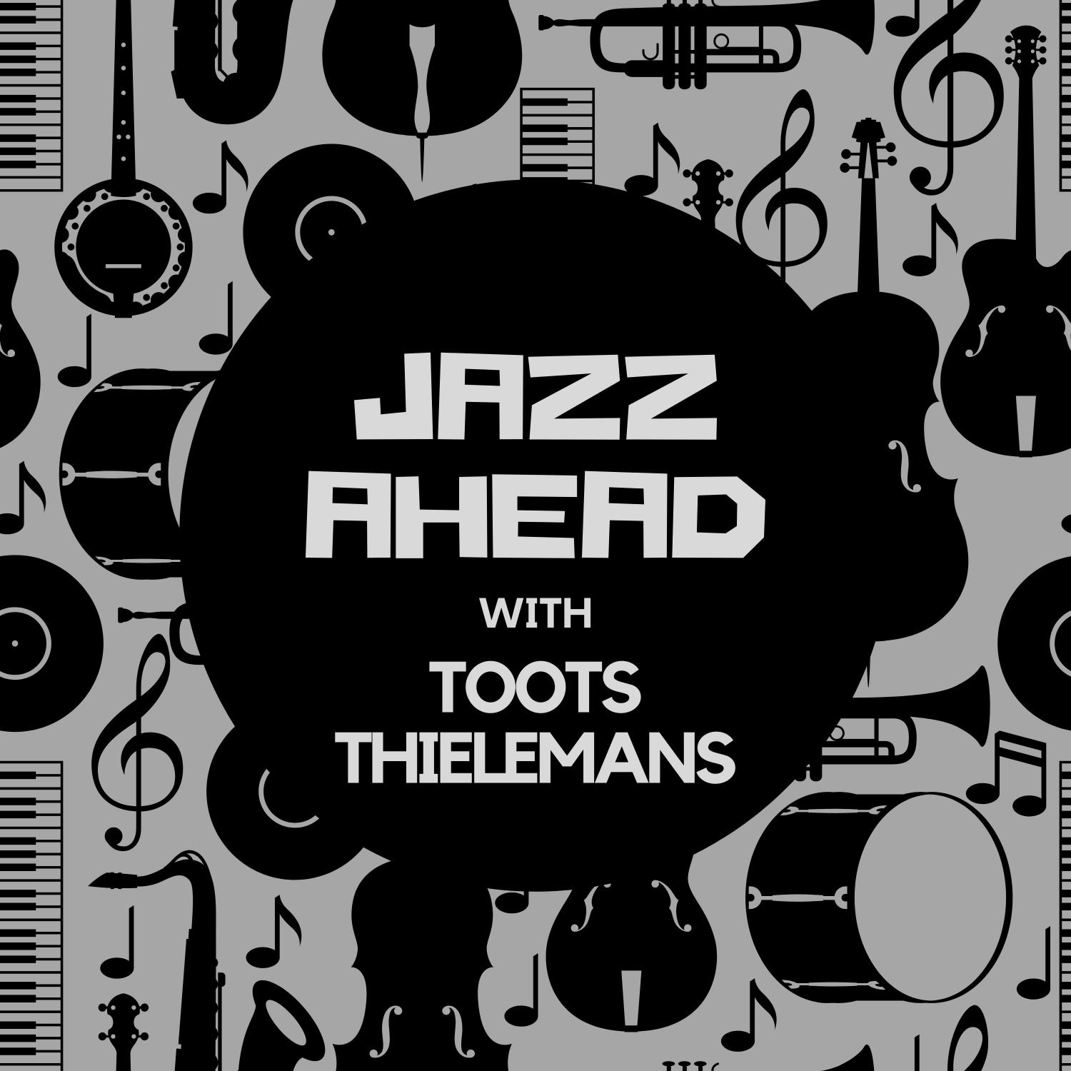 Jazz Ahead with Toots Thielemans