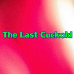 The last cuckold 