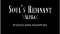 Soul's Remnant Alpha (Original Game Soundtrack)专辑