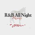 R&B All Night (Masiwei Remix)专辑