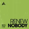 Renew - Nobody