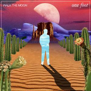 Walk The Moon-One Foot 原版立体声伴奏 （升7半音）