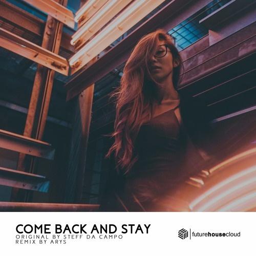 Come back and Stay (Arys Remake)
