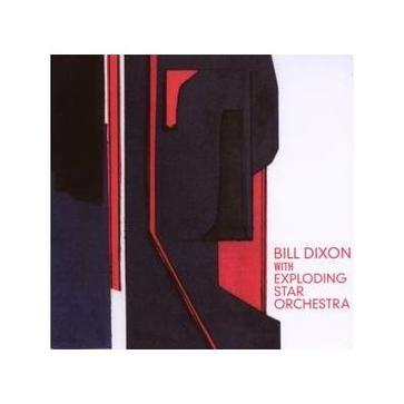 Bill Dixon With Exploding Star Orchestra