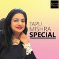 Tapu Mishra Special