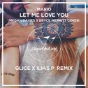 Let Me Love You (Glice X Ilias P. Remix)专辑