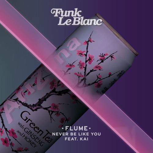 Never Be Like You (Funk LeBlanc Remix)专辑