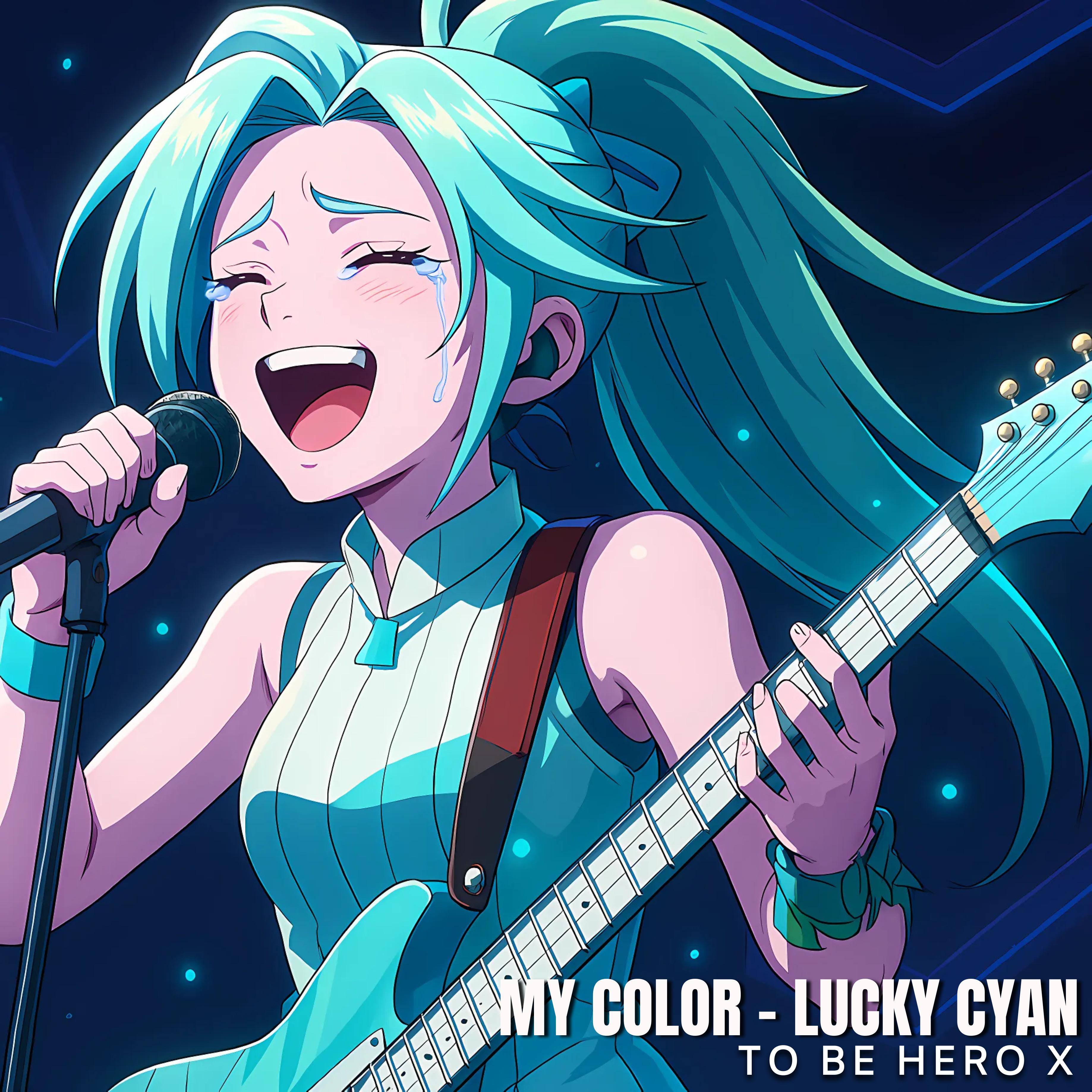 My Color (Lucky Cyan)「To Be Hero X」 (Cover)(我的色彩(幸运青)) - Iago Augusto ...