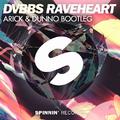 Raveheart (ARICK & DUNNO Bootleg) 