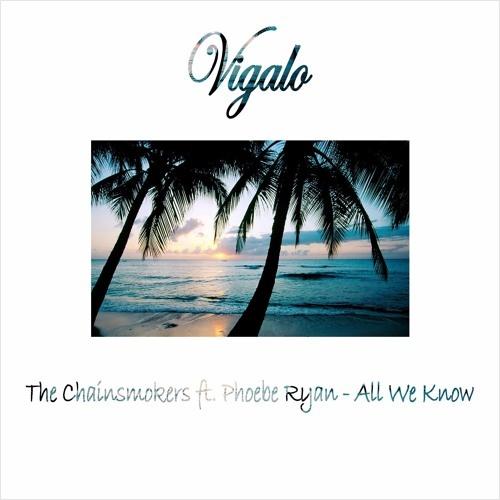 All We Know (Vigalo Remix)