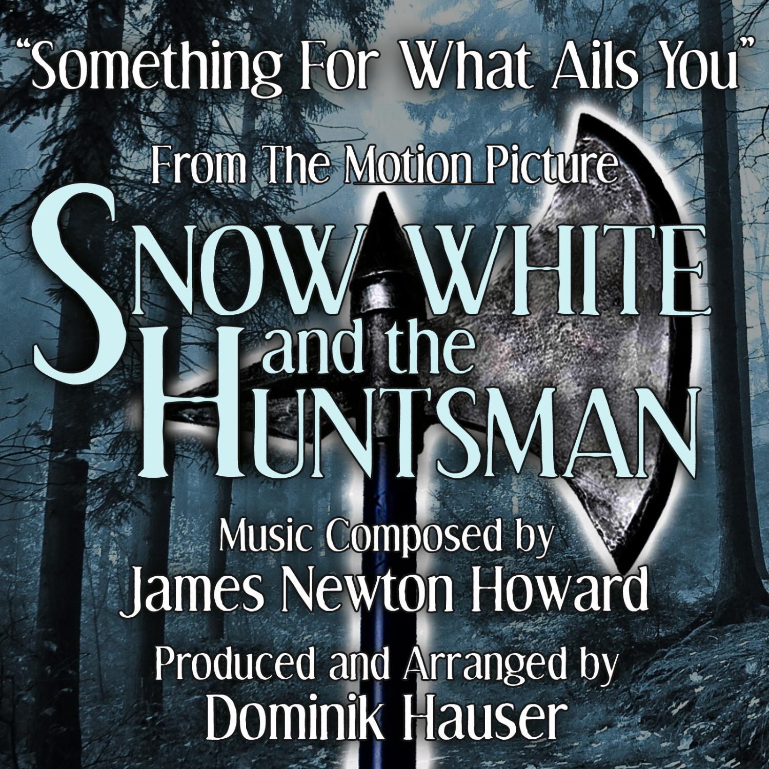 Snow White and the Huntsman: "Something for What Ails You" (James Newton Howard)专辑