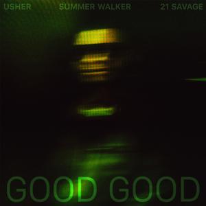 Usher, Summer Walker, 21 Savage - Good Good (Karaoke) 带和声伴奏 （降2半音）