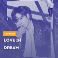 [ I G★T7 ]- Love in dream - ｜王嘉尔庆生｜