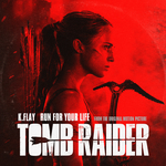 Run For Your Life (From The Original Motion Picture “Tomb Raider”)专辑