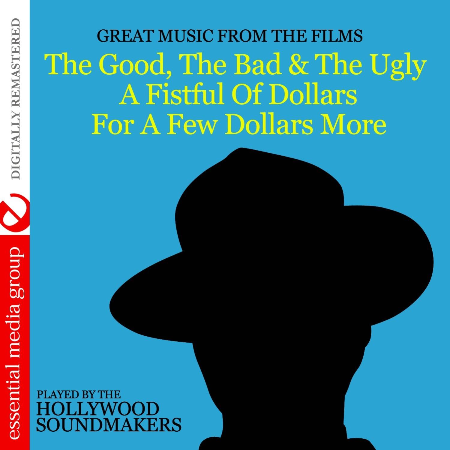 Great Music From The Films "The Good, The Bad & The Ugly" "A Fistful Of Dollars" "For A Few Dollars More" (Remastered)