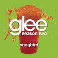 Songbird (Glee Cast Version)