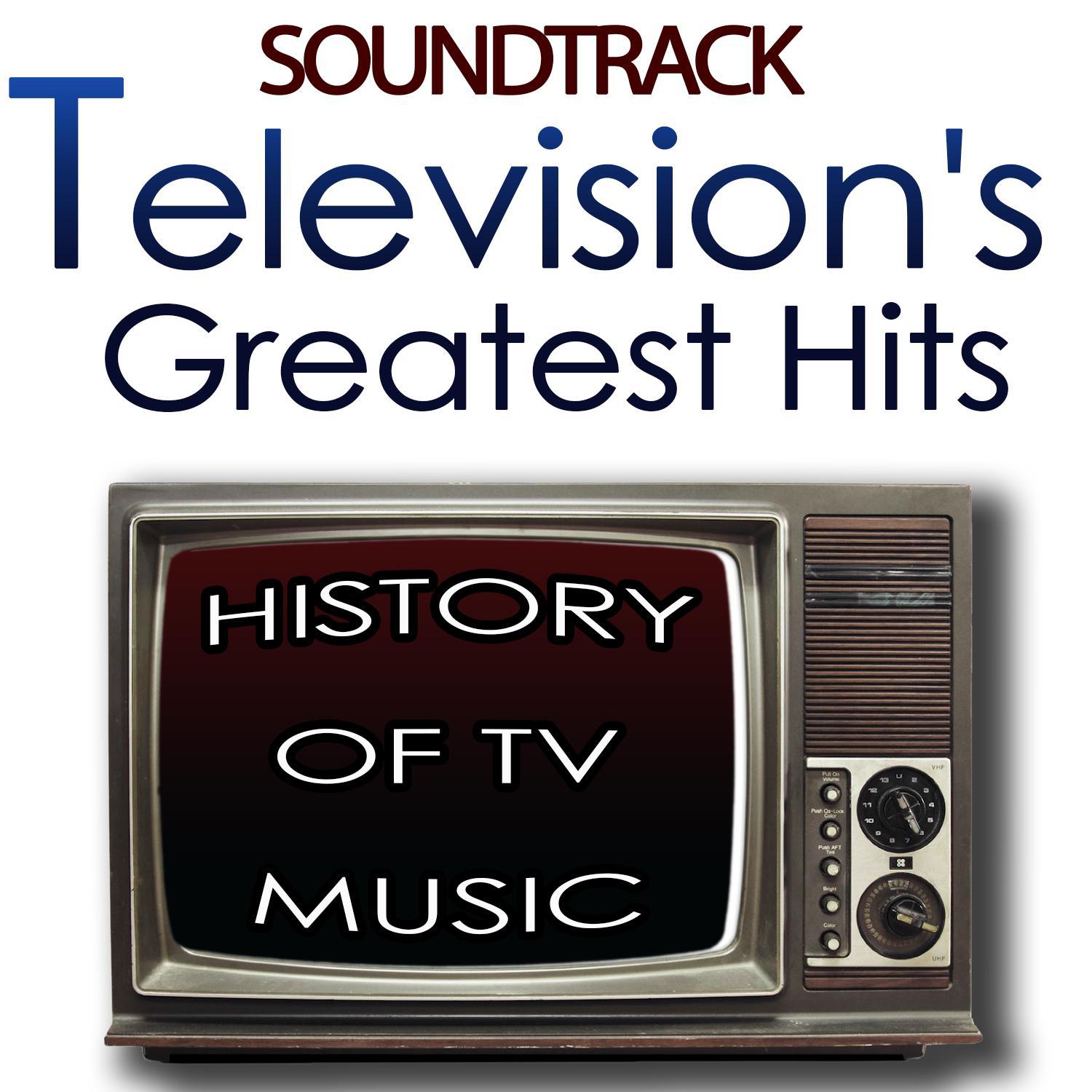 Television's Greatest Hits Soundtrack. History of Tv Music专辑