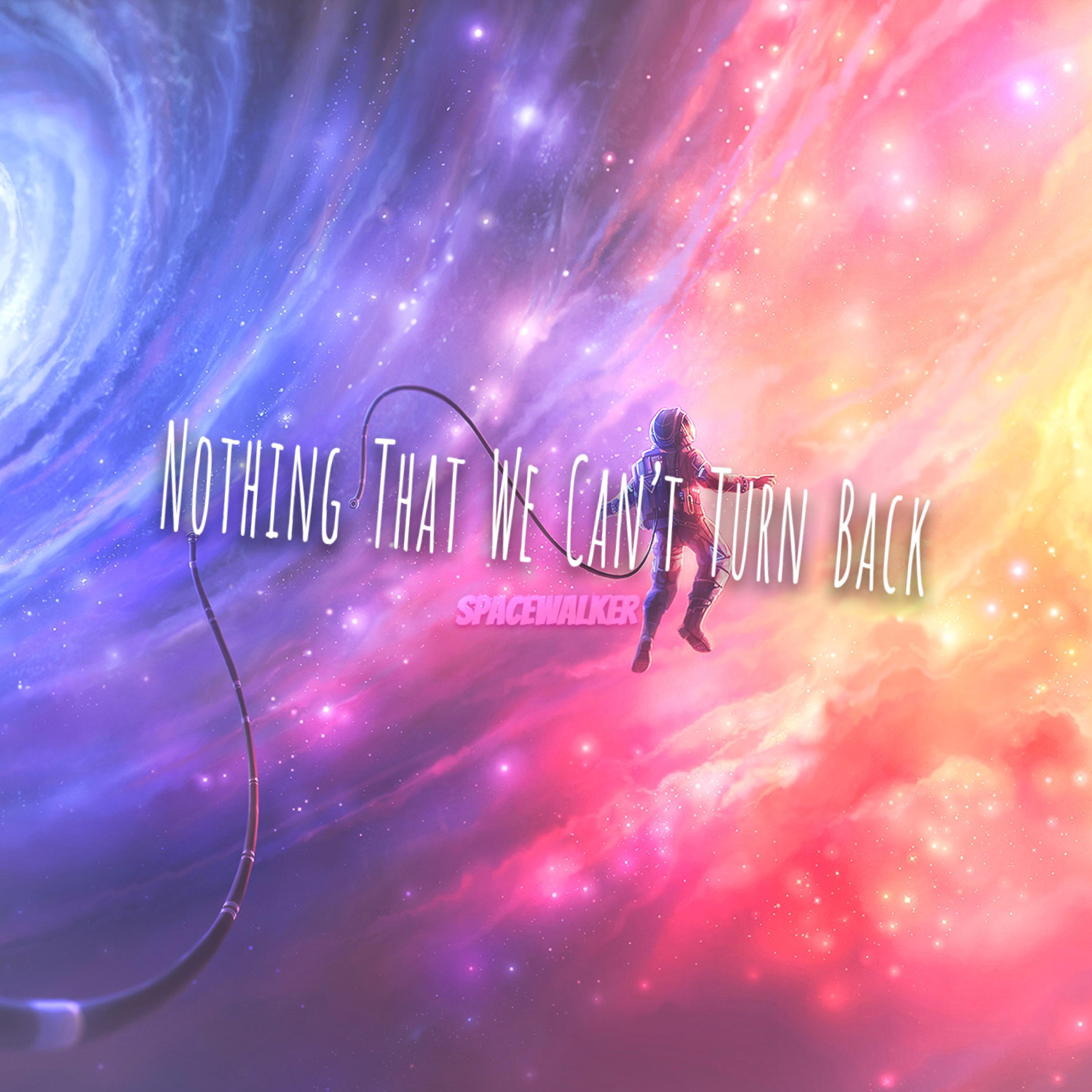 Nothing That We Can't Turn Back