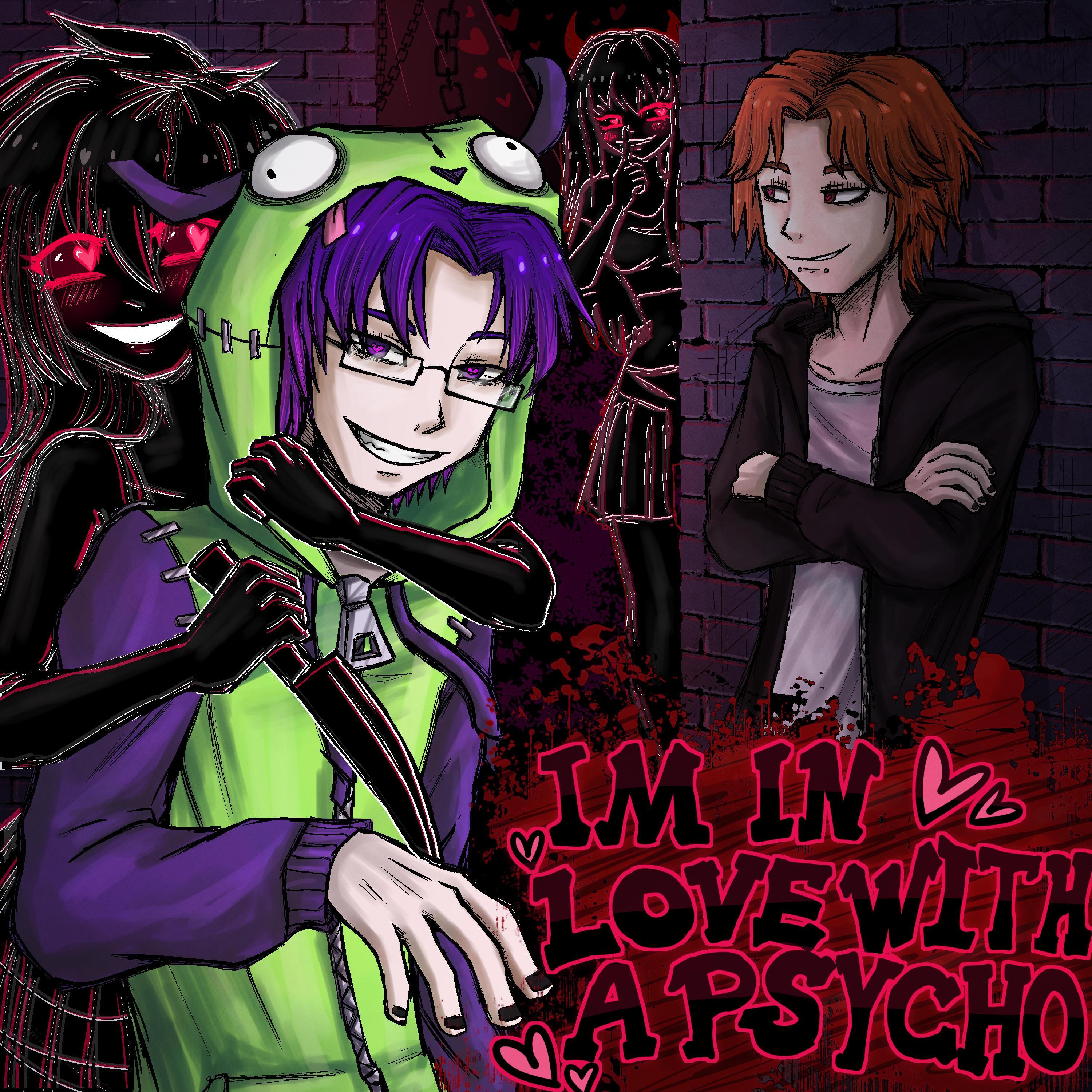 i'm in love with a psycho