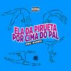 Mc Fopi - Ela da Pirueta por Cima do Pal