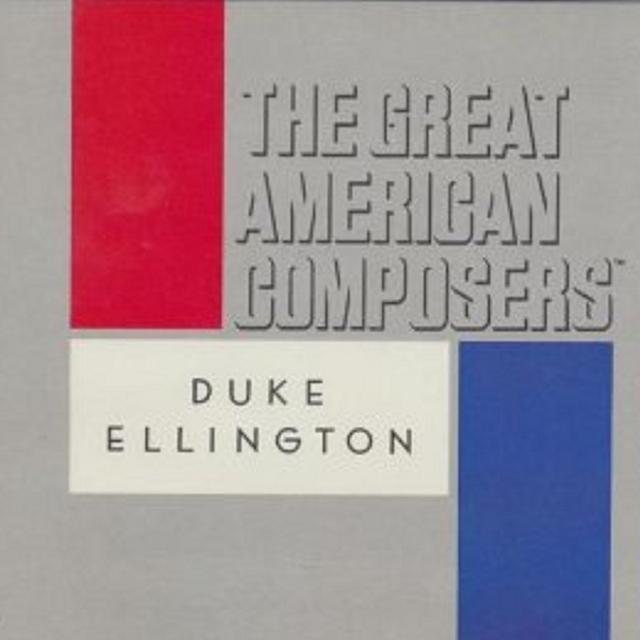 The Great American Composers: Duke Ellington