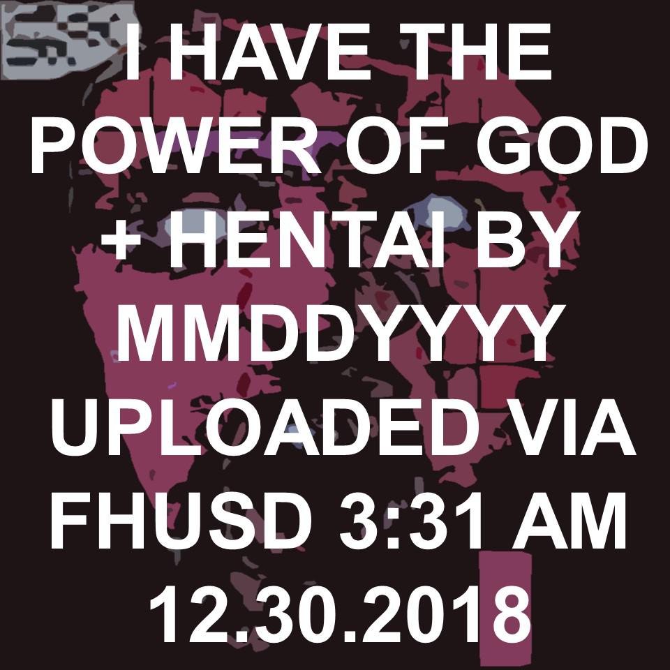 I HAVE THE POWER OF GOD + HENTAI专辑