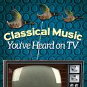 Classical Music You've Heard on Tv专辑