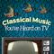 Classical Music You've Heard on Tv专辑