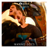 Manno Goes - Tchau I Have To Go Now