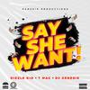 Dizzle Kid - Say She Want! (feat. T-Mac & Dj Genesis)