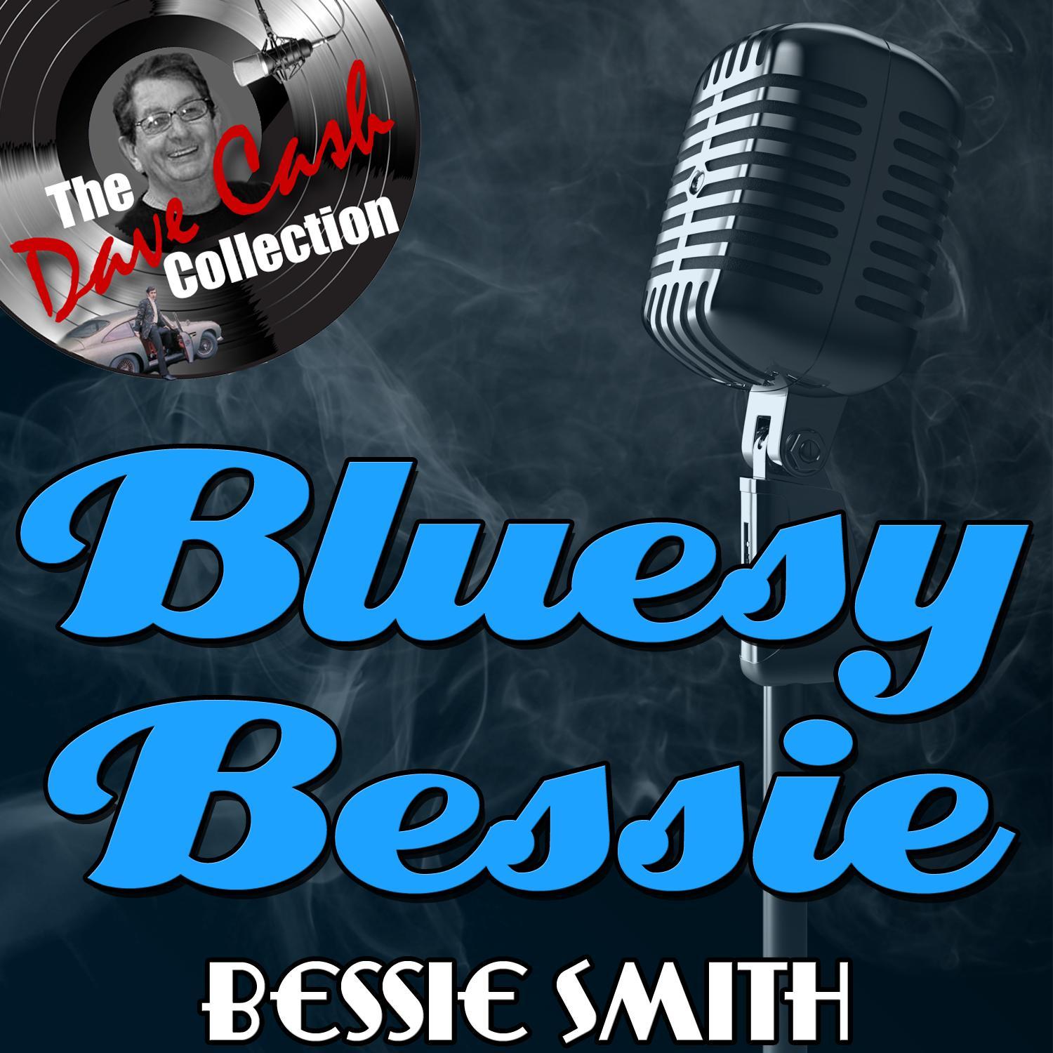 Bluesy Bessie - [The Dave Cash Collection]