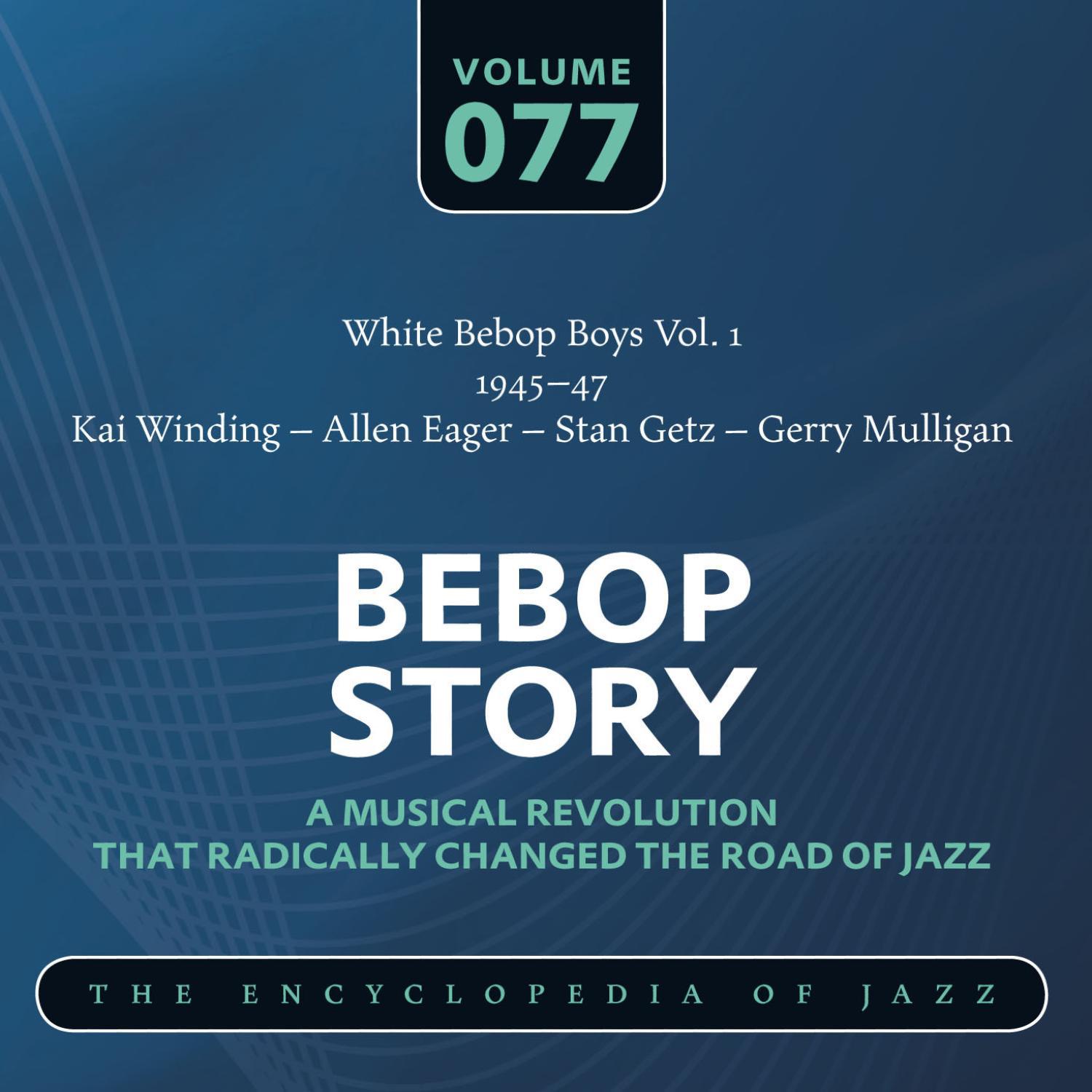 White Bebop Boys Vol. 1 (1945-47) Kai Winding – Allen Eager – Stan Getz – Gerry Mulligan专辑