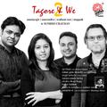 Tagore & We 2