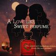 Love like sweet perfume (feat. SOU & Miyu)