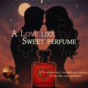 Love like sweet perfume (feat. SOU & Miyu)专辑