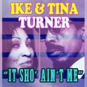 Ike & Tina Turner - It Sho Ain't Me专辑