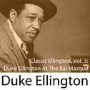 Classic Ellington, Vol. 3: Duke Ellington at the Bal Masque专辑