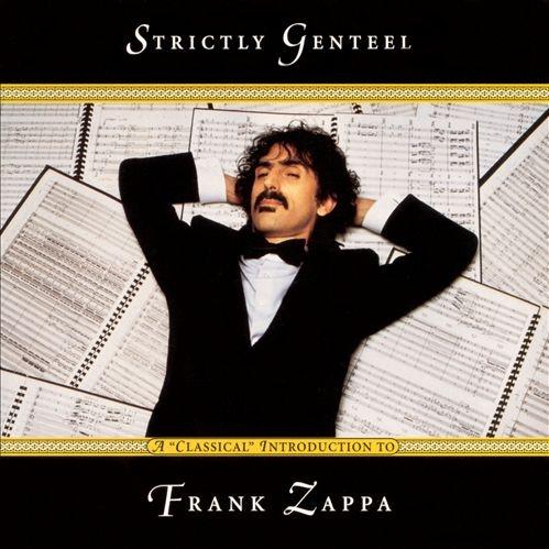 Strictly Genteel: A "Classical" Introduction to Frank Zappa