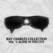 Ray Charles Collection, Vol. 1: Alone in This City