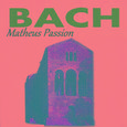 Bach - Matheus Passion