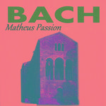 Matthäuspassion, BWV 244: "Ach! Nun ist mein Jesus hin"