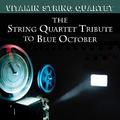 String Quartet Tribute To: Blue October