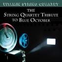 String Quartet Tribute To: Blue October专辑