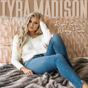 Tyra Madison - Right Girl Wrong Time