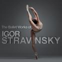 The Ballet Works of Igor Stravinsky专辑