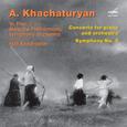 Khachaturian: Piano Concerto in D-Flat Major & Symphony No. 3